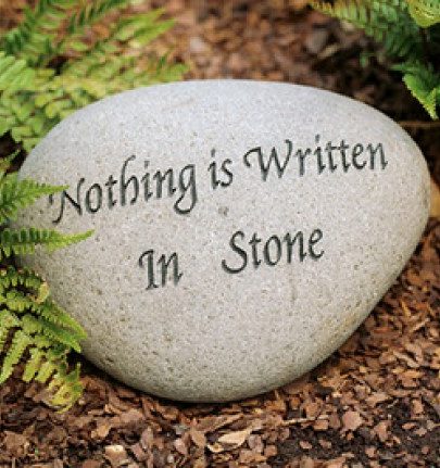 Nothing is written in stone